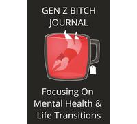 Gen Z Bitch Journal | Focus On Mental Health & Life Transitions | 6x9 Inches, 110 Pages | Prompts On First 25 Pages