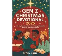 Gen Z Christmas Devotional 2025: A 31-Day Devotional for Teens & Young Adults with Real Talk and Daily Scripture