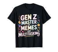 Gen Z Master of Memes and Multitasking Internet - Camiseta