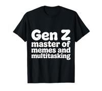 Gen Z Master of Memes and Multitasking Internet - Camiseta