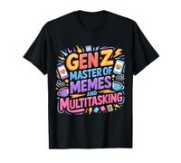 Gen Z Master of Memes and Multitasking Internet - Camiseta