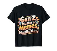 Gen Z Master of Memes and Multitasking Internet - Camiseta