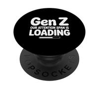 Gen Z Our Attention Span Is Loading Edad Juventud ||- PopSockets PopGrip Adhesivo