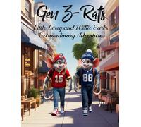 GEN Z RATS LITTLE LEROY AND WILLIE EARL’s EXTRAORDINARY ADVENTURE