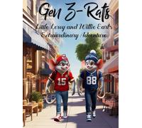 GEN Z RATS LITTLE LEROY AND WILLIE EARL’s EXTRAORDINARY ADVENTURE