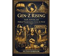 Gen-Z Rising: Youth, Activism, and Political Transformation Across the World (Life and Society)