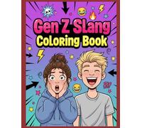 Gen Z Slang Coloring Book: A Hilarious Collection of Gen Z Slang, Sassy Quotes & Cute Doodle Pages