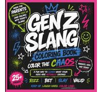 Gen Z Slang Coloring Book: Color the Chaos & Keep up with what They're Saying! (Pearls in the Chaos Coloring Series)