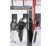 GEN Z UNFILTERED: “The Ultimate Guide to the Most Misunderstood Generation”