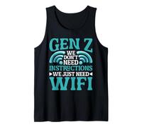 Gen Z We Don't Need Instructions We Just Need WiFi Camiseta sin Mangas