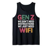 Gen Z We Don't Need Instructions We Just Need WiFi |- Camiseta sin Mangas