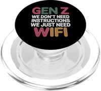 Gen Z We Don't Need Instructions We Just Need WiFi |- PopSockets PopGrip para MagSafe