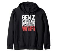 Gen Z We Don't Need Instructions We Just Need WiFi |- Sudadera con Capucha