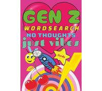 GEN Z WORDSEARCH: no thoughts just vibes | 120 pages | 6x9 inches | 50+ puzzles | gen z themed | healthy brain rot | doomscroll break | great for ... use for travel, "relaxation," distraction...