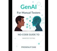 GenAI for Manual Testers: No-Code Guide to Smarter Testing