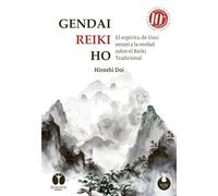 Gendai Reiki Ho: El espíritu de Usai sensei y la verdad sobre el Reiki tradicional.: 1 (Latidos)