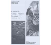 Gender and Climate Finance in Africa: Addressing Inequalities and Bridging Gaps (Multidisciplinary Perspectives on Global Africa)