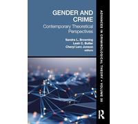 Gender and Crime: Contemporary Theoretical Perspectives (Advances in Criminological Theory)