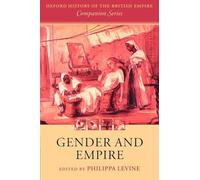 GENDER AND EMPIRE OHBECS:NCS PAPER (Oxford History of the British Empire Companion Series)