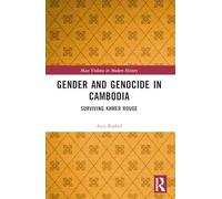 Gender and Genocide in Cambodia: Surviving Khmer Rouge (Mass Violence in Modern History)