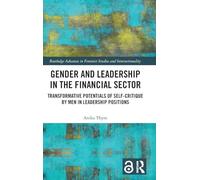 Gender and Leadership in the Financial Sector: Transformative Potentials of Self-Critique by Men in Leadership Positions (Routledge Advances in Feminist Studies and Intersectionality)
