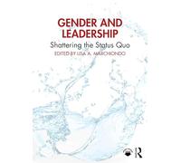 Gender and Leadership: Shattering the Status Quo