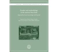 Gender And Methodology In The Ancient Near East: Approaches From Assyriology And Beyond