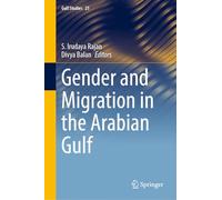 Gender and Migration in the Arabian Gulf: 25 (Gulf Studies, 25)
