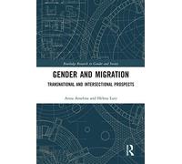 Gender and Migration: Transnational and Intersectional Prospects (Routledge Research in Gender and Society)