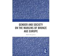 Gender and Society on the Margins of Bronze Age Europe