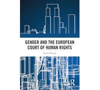 Gender and the European Court of Human Rights (Routledge Research in EU Law)
