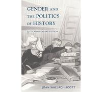 Gender and the Politics of History (Gender and Culture Series)