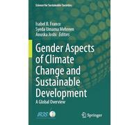 Gender Aspects of Climate Change and Sustainable Development: A Global Overview (Science for Sustainable Societies)