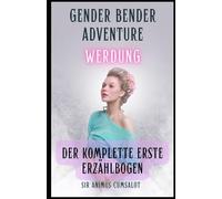 Gender Bender Adventure: WERDUNG (Gender Bender Abenteuer)