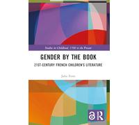Gender by the Book: 21st-Century French Children's Literature (Studies in Childhood, 1700 to the Present)
