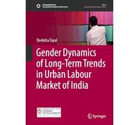 Gender Dynamics of Long-Term Trends in Urban Labour Market of India (Sustainable Development Goals Series)