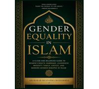Gender Equality in Islam: A Clear and Balanced Guide to Women’s Rights, Marriage, Leadership, Modesty, Family, Justice, and Modern Gender Debates in Islam: 15 (The New Muslim Success Series)