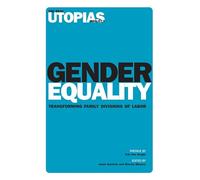 Gender Equality: Transforming Family Divisions of Labor: 06 (The Real Utopias Project)