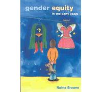 [Gender Equity in the Early Years] (By: Naima Browne) [published: May, 2004]
