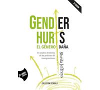 Gender Hurts: el género daña: Un análisis feminista de las políticas del transgenerismo: 1 (Péndulo)