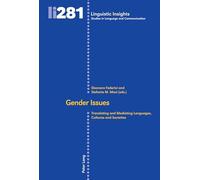 Gender issues: Translating and mediating languages, cultures and societies: 281 (Linguistic Insights: Studies in Language and Communication)