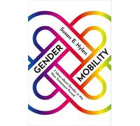 Gender Mobility: 7 Ideas about Gender in the New Testament Period