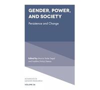 Gender, Power, and Society: Persistence and Change: 36 (Advances in Gender Research)