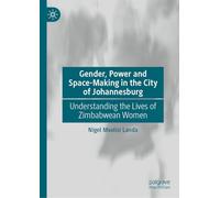 Gender, Power and Space-Making in the City of Johannesburg: Understanding the Lives of Zimbabwean Women