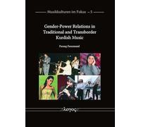 Gender-Power Relations in Traditional and Transborder Kurdish Music: 5 (Musikkulturen Im Fokus)