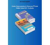 Gender Representation in Moroccan 9thGrade Middle School EFL Textbooks: Horizons and Focus