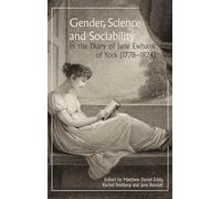 Gender, Science and Sociability in the Diary of Jane Ewbank of York (1778-1824) (Studies in the Eighteenth Century)