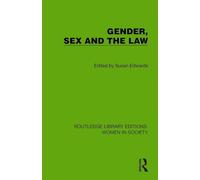 Gender, Sex and the Law (Routledge Library Editions: Women in Society)