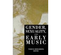 Gender, Sexuality, and Early Music (Criticism and Analysis of Early Music)