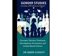 Gender Studies: Concepts, Theories, Feminism, Development, Governance, and Gender-Based Violence (The CSS Examination Series)